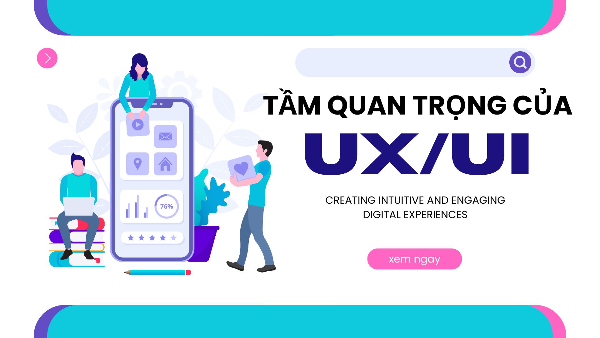TẦM QUAN TRỌNG CỦA THIẾT KẾ UXUI